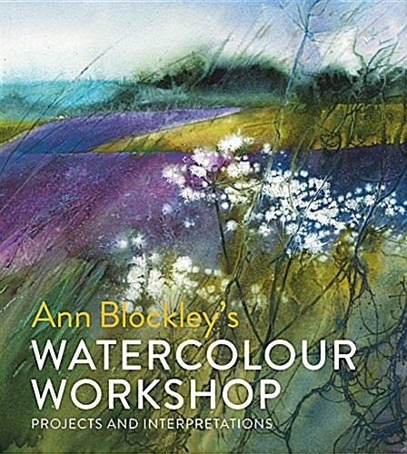 Watercolour Workshop : projects and interpretations (Hardcover)