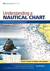 Understanding a Nautical Chart -  2e : A Practical Guide to Safe Navigation (Paperback)