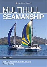 Multihull Seamanship - 2e : An A-Z of skills for catamarans & trimarans /cruising & racing (Paperback)