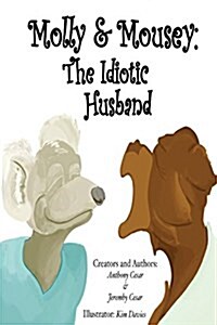 Molly & Mousey: The Idiotic Husband (Paperback)