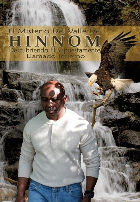 El Misterio del Valle de Hinnom: Descubriendo El Supuestamente Llamado Infierno (Paperback)