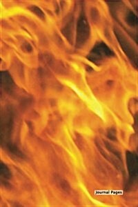 Journal Pages - Fire Burning (Unruled): 6 x 9, Classic Notebook- Unlined Plain Journal, for Notes, sketches, 100 Pages (Durable Cover) (Paperback)