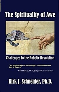 The Spirituality of Awe: Challenges to the Robotic Revolution (Paperback)