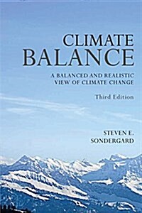 Climate Balance: A Balance and Realistic View of Climate Change - Third Edition (Paperback)