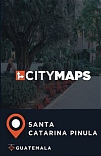 City Maps Santa Catarina Pinula Guatemala (Paperback)