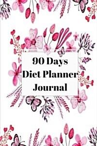 90 Days Diet Planner Journal: Healthy & Food Daily Record for Wellness Food Exercise Log Fitness Workout Yoga Diary Blank Notebook Photo Album (Paperback)