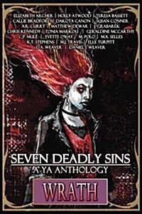 Seven Deadly Sins: A YA Anthology (Wrath) (Volume 5) (Paperback)