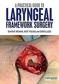 A Practical Guide to Laryngeal Framework Surgery (Paperback)