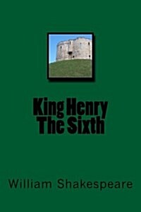 King Henry the Sixth (Paperback)