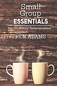 Small Group Essentials (Paperback)
