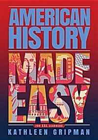 American History Made Easy: For ESL Learners (Paperback)