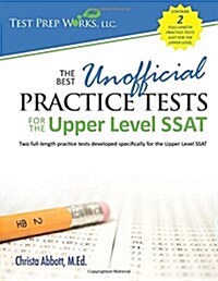 The Best Unofficial Practice Tests for the Upper Level SSAT (Paperback)