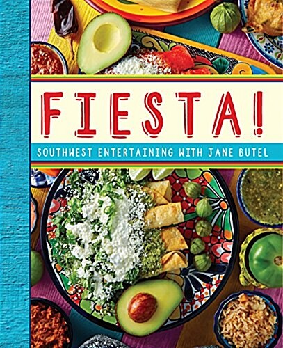 Fiesta!: Southwest Entertaining with Jane Butel (Paperback, 2)