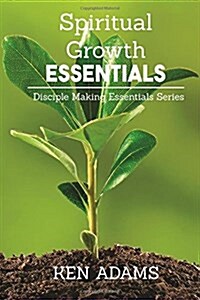 Spiritual Growth Essentials (Paperback)