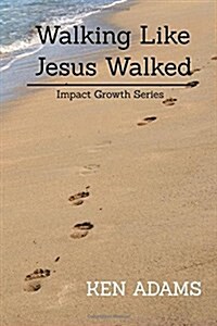 Walking Like Jesus Walked (Paperback)