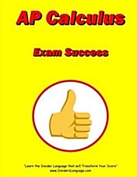 AP Calculus Exam Success Guide (Paperback)