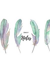 Daily Notes - Pastel Feathers: 6 x 9, Lined Journal, For Writing, blank book, Durable Cover,150 Pages (Paperback)