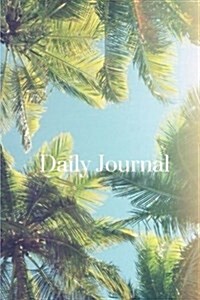 Daily Journal - Palm Trees: 6 x 9, Lined Journal, Palm Trees, For Writing, blank book, Durable Cover,150 Pages (Paperback)