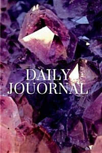Daily Journal - Purple Amethyst: 6 x 9, Lined Journal, For Writing, blank book, Durable Cover,150 Pages (Paperback)
