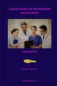 A Quick Guide to the NCLEX-RN - Second Edition: A Strategy Plan (Paperback)