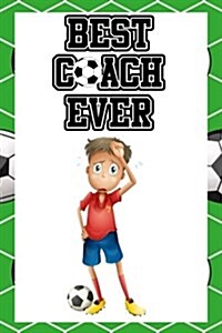 Best Coach Ever: Soccer Coach Notebook Gift V32 (Paperback)