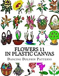 Flowers 11: In Plastic Canvas (Paperback)