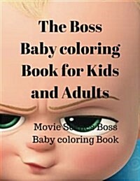 The Boss Baby Coloring Book for Kids and Adults: Movie Scenes Boss Baby Coloring Book (Paperback)
