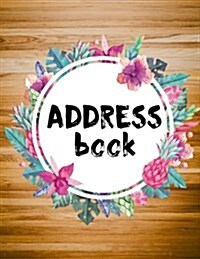 Address Book: Large Print - Contact Book - Alphabetical for Contact 8.5x11(inches) - Address Book for Record 300 Contact, Birthdays, (Paperback)