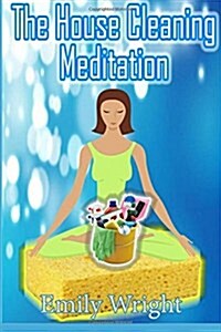 The House Cleaning Meditation (Paperback)