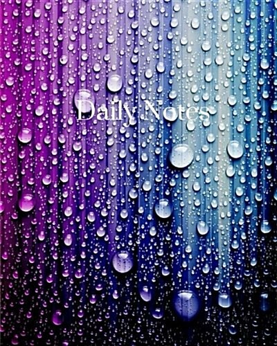 Daily Notes - Colorful Rain Drops: 8 x 10, Lined Journal, For Writing, blank book, Composition book,100 Pages (Paperback)