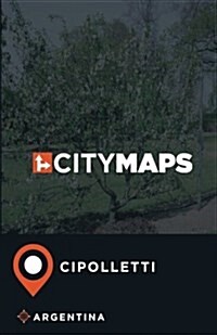 City Maps Cipolletti Argentina (Paperback)