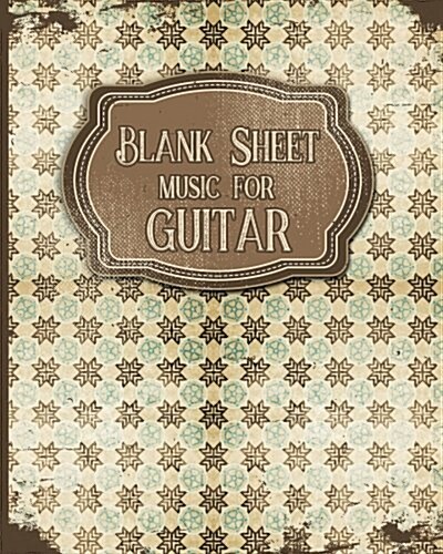 Blank Sheet Music for Guitar: 100 Blank Pages with Staff, Tab and Chord Boxes - Blank Staff Paper Notebook / Manuscript Music Paper / Blank Music Sh (Paperback)