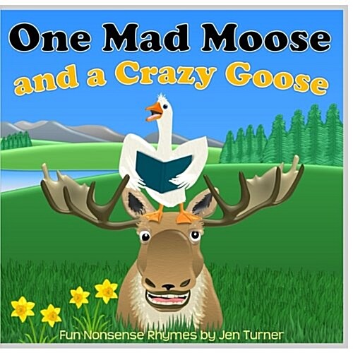 One Mad Moose and a Crazy Goose (Paperback)