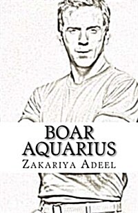 Boar Aquarius: The Combined Astrology Series (Paperback)