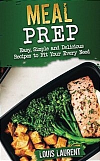 Meal Prep: Easy, Delicious Recipes (Paperback)