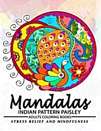 Mandala Indian Pattern Paisley Adult Coloring Book: Design for Relaxation and Stress Relief (Paperback)