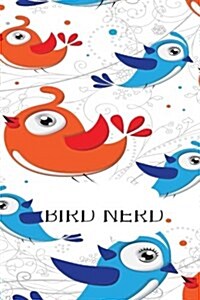 Bird Nerd: Bird Watching Notebook Journal (Paperback)