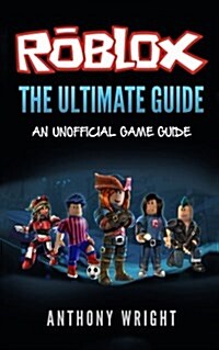 The Ultimate Guide: An Unofficial Roblox Game Guide (Paperback)