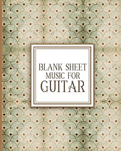 Blank Sheet Music for Guitar: With Chord Boxes, Tab, Lyric Line and Staff Paper - Blank Music Score / Music Manuscript Notebook / Blank Music Staff (Paperback)