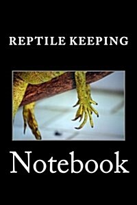Notebook: Reptile Keeping (Paperback)