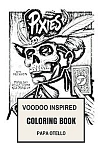Voodoo Inspired Coloring Book: Haiti and African Inspired Death and Horror Baron Samedi Zombies Inspired Adult Coloring Book (Paperback)