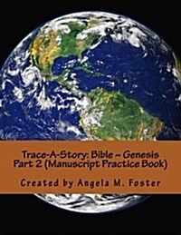 Trace-A-Story: Bible Genesis Part 2 (Manuscript Practice Book) (Paperback)