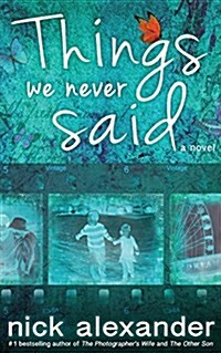 Things We Never Said: An Unputdownable Story of Love, Loss, and Hope (Paperback)