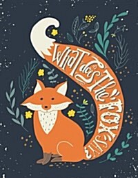 What Does the Fox Say (Inspirational Journal, Diary, Notebook): A Motivation and Inspirational Quotes Journal Book with Coloring Pages Inside (Flower, (Paperback)