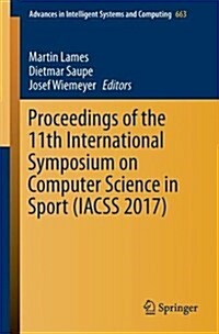 Proceedings of the 11th International Symposium on Computer Science in Sport (Iacss 2017) (Paperback, 2018)