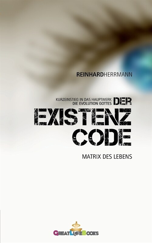 Der Existenz-Code: Matrix des Lebens (Paperback)