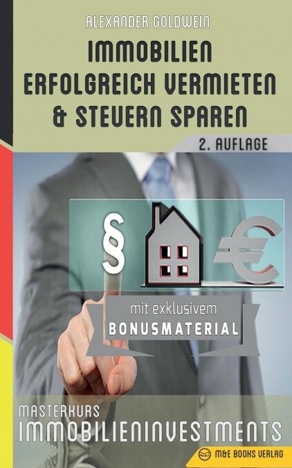 Immobilien Erfolgreich Vermieten Und Steuern Sparen: Masterkurs Immobilieninvestments (Paperback, 2)