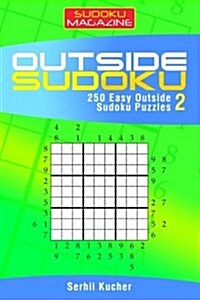 Outside Sudoku - 250 Easy Outside Sudoku Puzzles (Paperback)