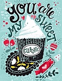 You Are My Sweet (Inspirational Journal, Diary, Notebook): A Motivation and Inspirational Quotes Journal Book with Coloring Pages Inside (Flower, Anim (Paperback)