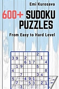 600+ Sudoku Puzzles: From Easy to Hard Level (Paperback)